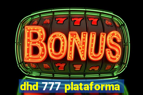 dhd 777 plataforma